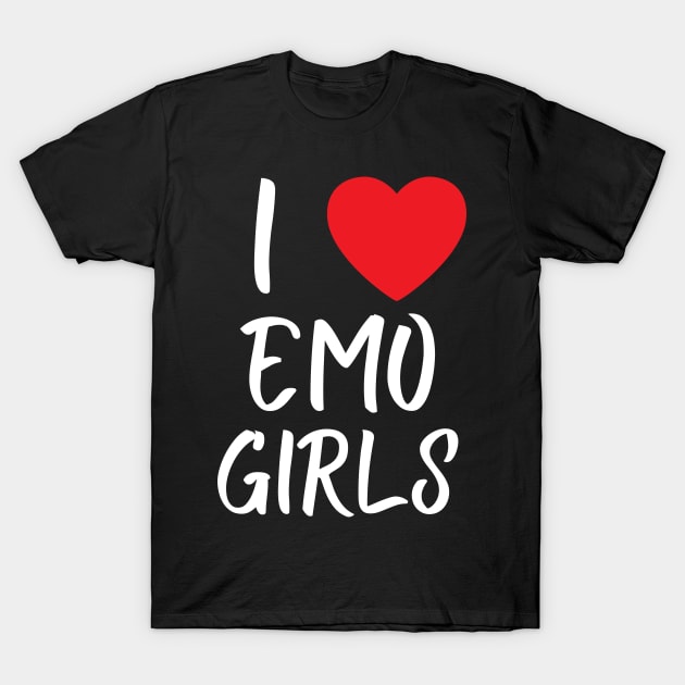 I Love Emo Girls I Heart Emo Girls T-Shirt by BobaPenguin